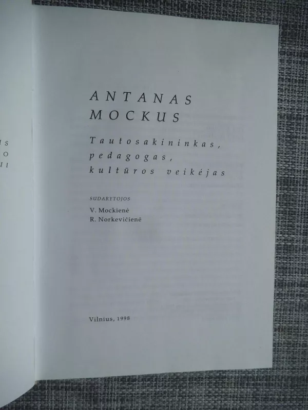 Antanas Mockus. Tautosakininkas, pedagogas, kultūros veikėjas - Norkevičienė R. Mockienė V., knyga 3