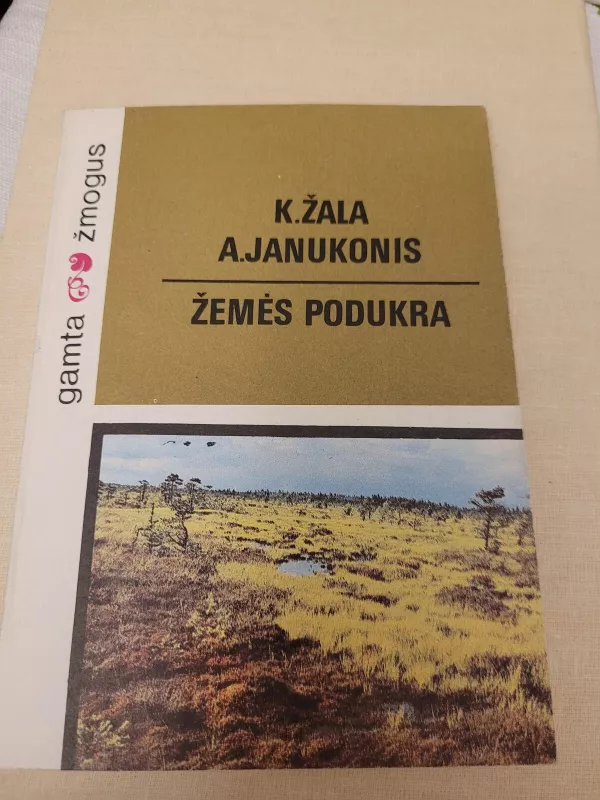 Žemės podukra - Antanas Janukonis, Kęstutis  Žala, knyga