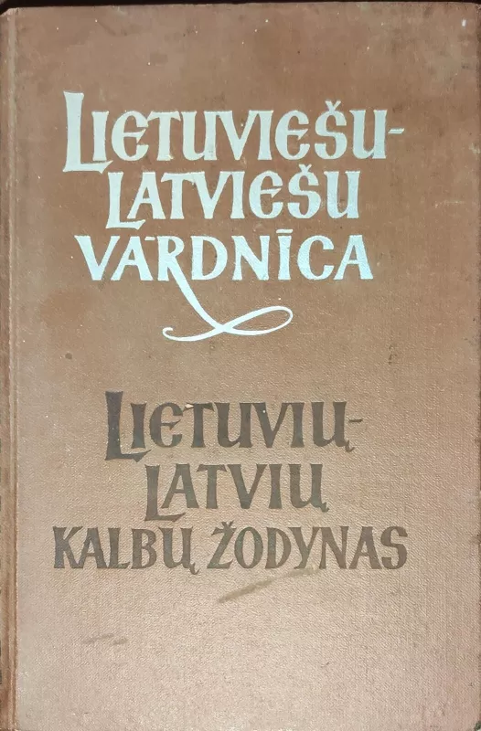 Lietuvių - latvių kalbų žodynas. Lietuviešu - latviešu vardnica - A. Buojatė, V.  Subatniekas, knyga