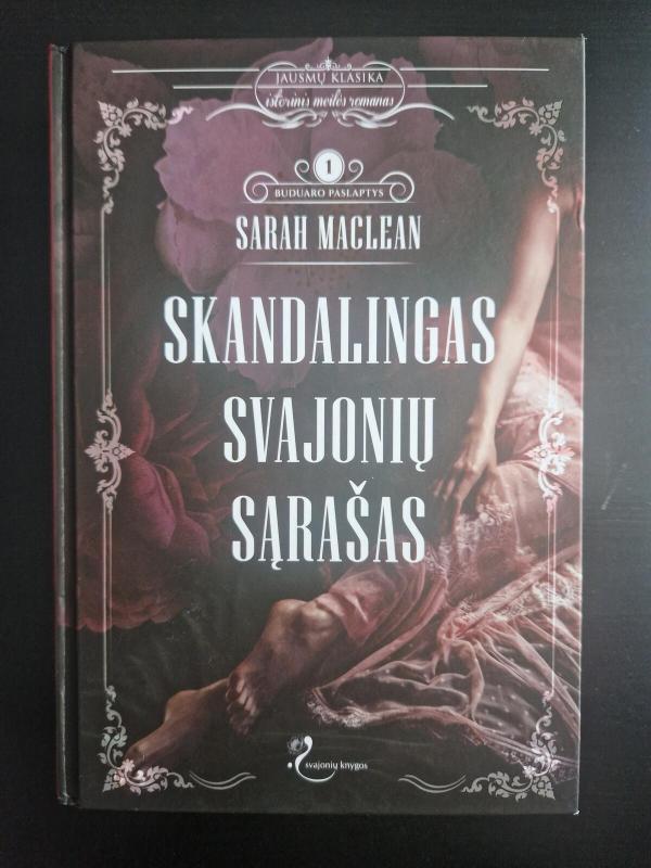 Buduaro paslaptys (3 knygos): Skandalingas svajonių sąrašas. Skandalingos meilės pamokos. Skandalingas iššūkis - Sarah MacLean, knyga 4