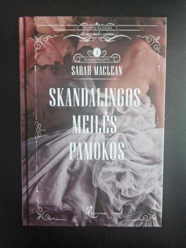 Buduaro paslaptys (3 knygos): Skandalingas svajonių sąrašas. Skandalingos meilės pamokos. Skandalingas iššūkis - Sarah MacLean, knyga 3