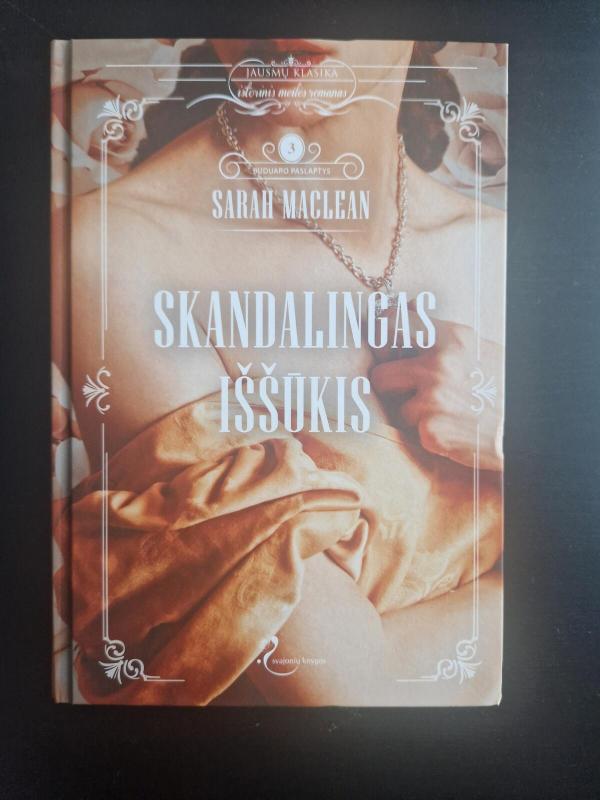 Buduaro paslaptys (3 knygos): Skandalingas svajonių sąrašas. Skandalingos meilės pamokos. Skandalingas iššūkis - Sarah MacLean, knyga 2