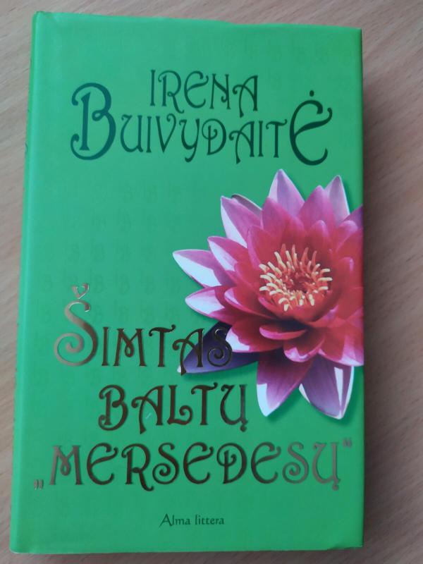 Šimtas baltų „Mersedesų“ - Irena Buivydaitė, knyga