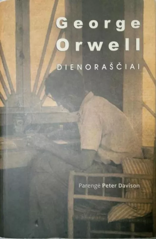 George Orwell. Dienoraščiai - Peter Davison, knyga