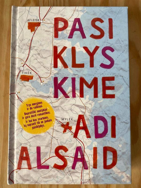 Pasiklyskime - Adi Alsaid, knyga 3