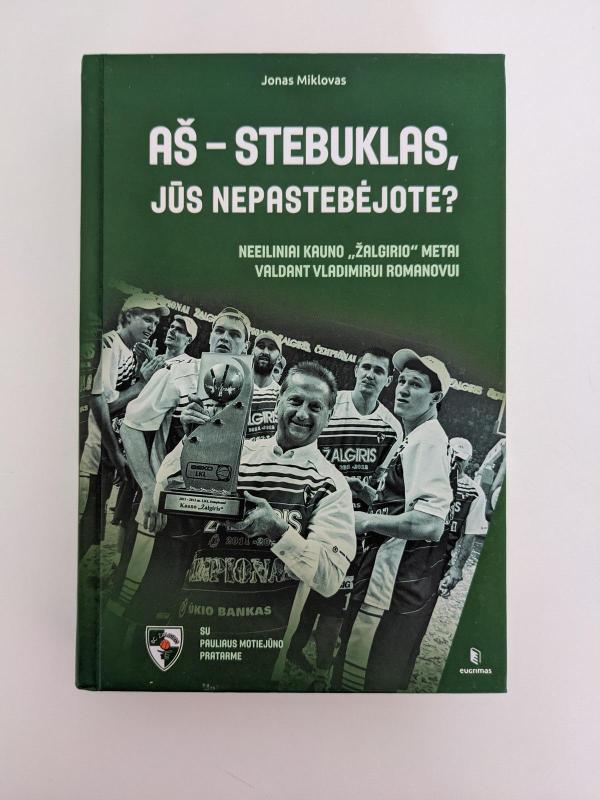 AŠ – STEBUKLAS, JŪS NEPASTEBĖJOTE? - Jonas Miklovas, knyga 3