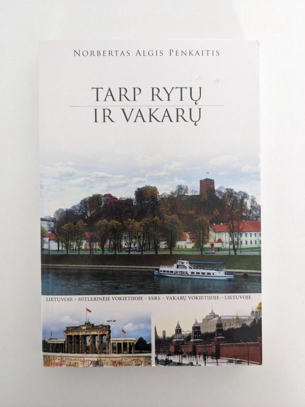 Tarp Rytų ir Vakarų - Norbertas Algis Penkaitis, knyga 3