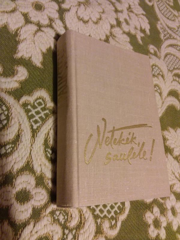 Netekėk, saulele - Juozas Paukštelis, knyga