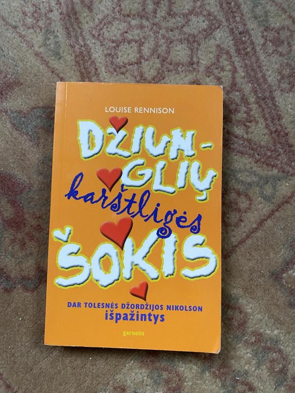Džiunglių karštligės šokis: dar tolesnės Džordžijos Nikolson išpažintys - Louise Rennison, knyga 3