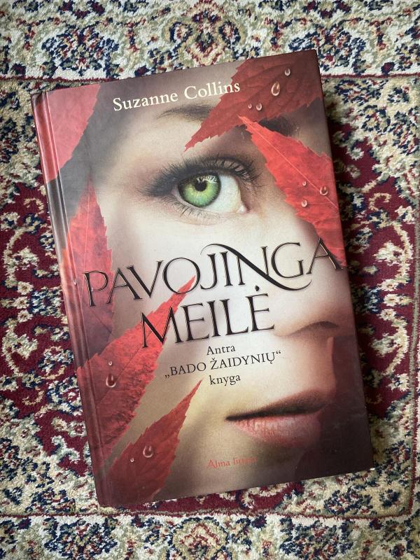 Pavojinga meilė. Antra "BADO ŽAIDYNIŲ" knyga - Suzanne Collins, knyga 3