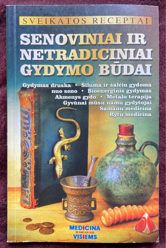 Senoviniai ir netradiciniai gydymo būdai - Gailina Kavaliauskienė, knyga 3