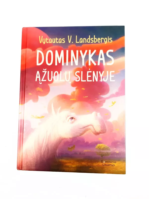 Dominykas Ąžuolų slėnyje - Vytautas Landsbergis, knyga 2