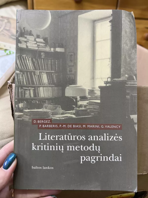 Literatūros analizės kritinių metodų pagrindai - Daniel Bergez, knyga 3