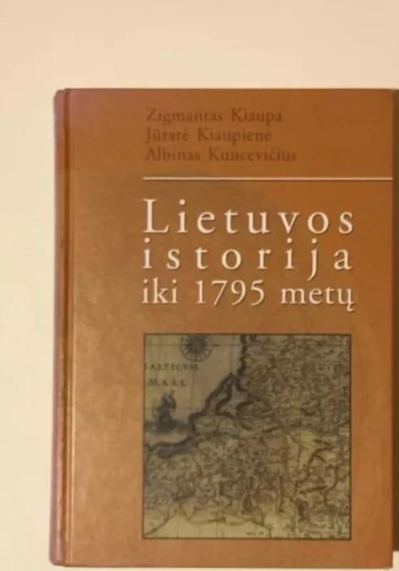 Lietuvos istorija iki 1795 metų - Autorių Kolektyvas, knyga