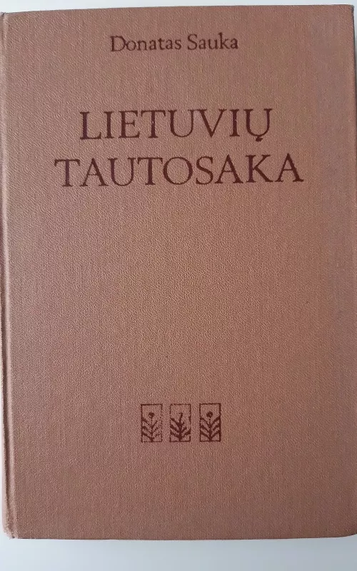 Lietuvių tautosaka - Donatas Sauka, knyga 2