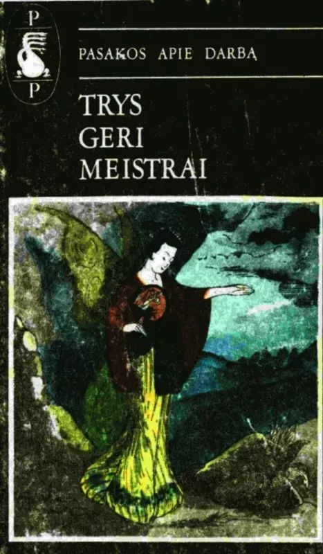 Pasakos apie darbą. Trys geri meistrai - Autorių Kolektyvas, knyga