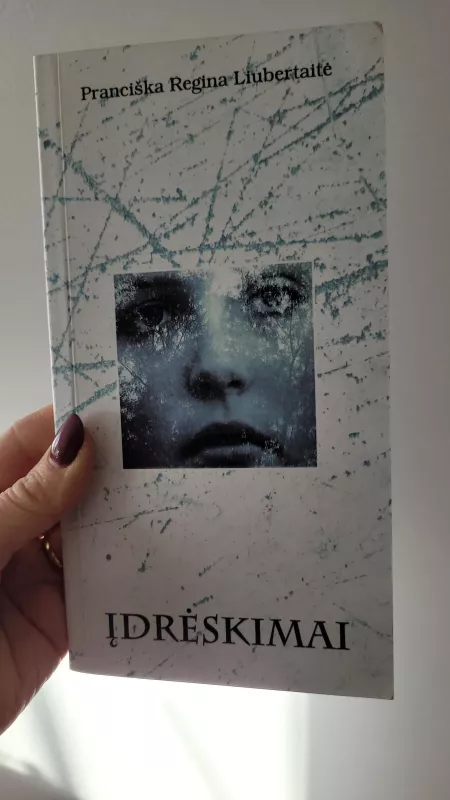 Įdrėskimai - Pranciška Regina Liubertaitė, knyga 2