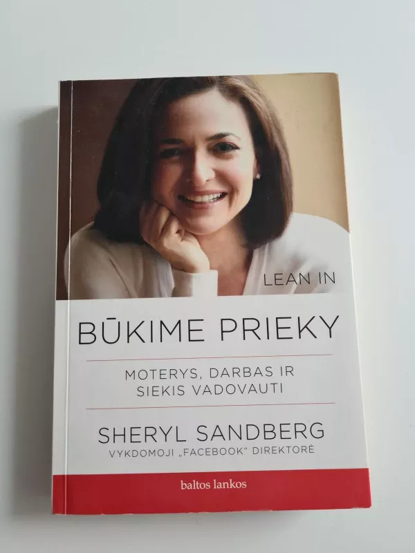 Būkime prieky. Moterys, darbas ir siekis vadovauti - Sheryl Sandberg, knyga 2
