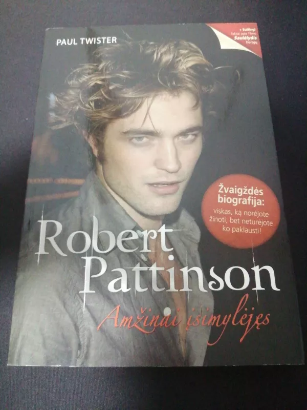 Robert Pattinson amžinai įsimylėjęs - Twister Paul, knyga 3