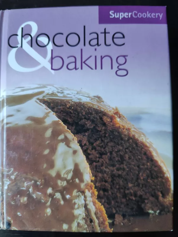 Chocolate and baking - Autorių Kolektyvas, knyga 2