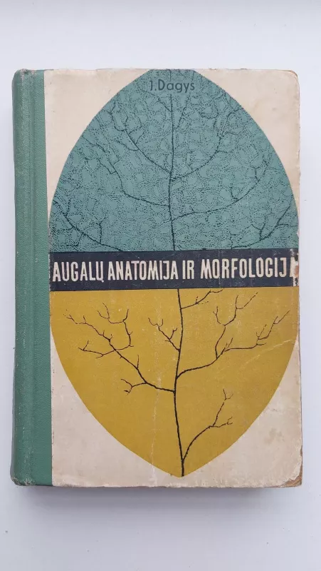 Augalų anatomija ir morfologija - Jonas Dagys, knyga