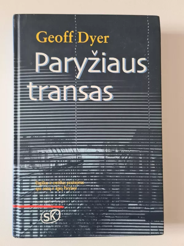 Paryžiaus transas - Geoff Dyer, knyga