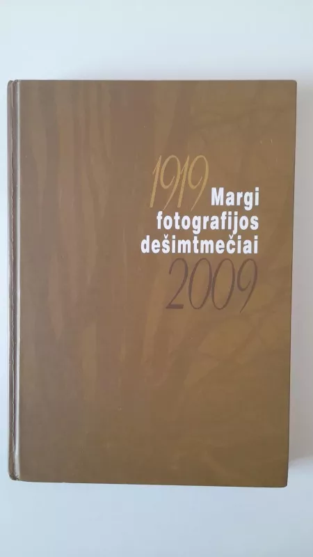 Margi fotografijos dešimtmečiai (1919-2009) - Skirmantas Valiulis, knyga