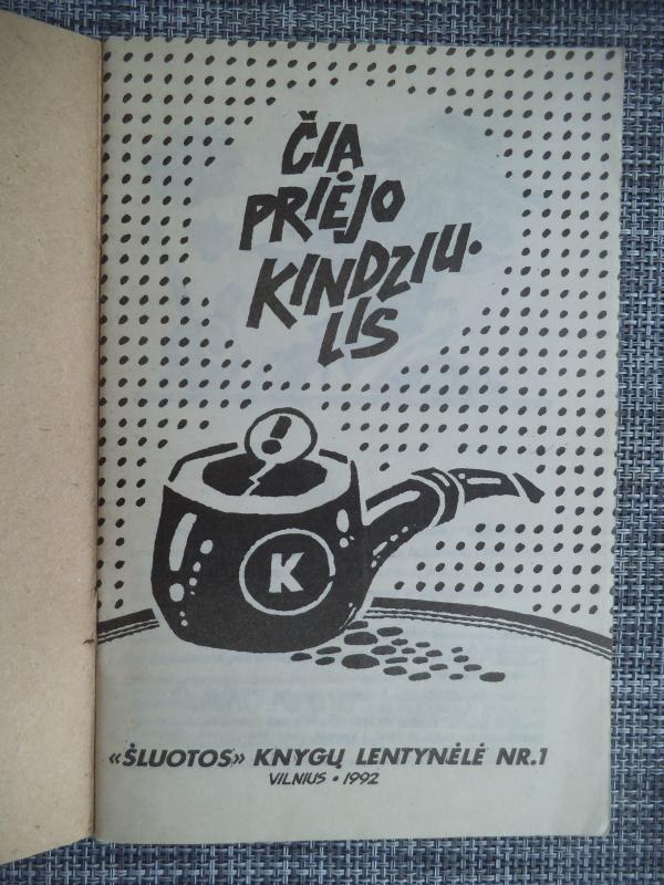 Čia priėjo Kindziulis - Autorių Kolektyvas, knyga 3