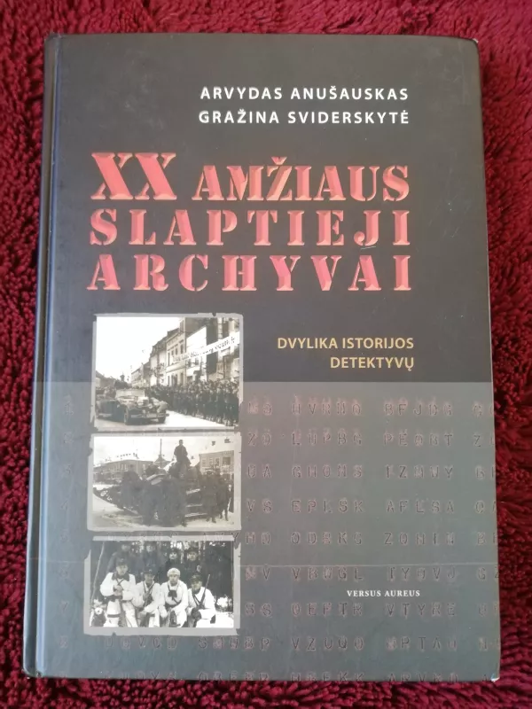 XX amžiaus slaptieji archyvai - Arvydas Anušauskas, knyga 2