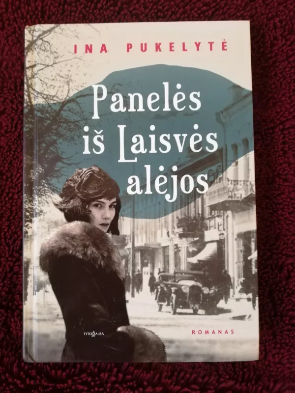 Panelės iš Laisvės Alėjos - ina Pukelytė, knyga 2