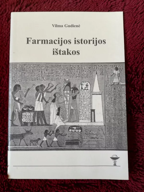 Farmacijos istorijos ištakos - Vilma Gudienė, knyga 2