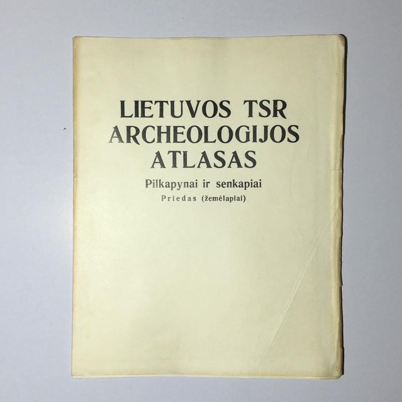 Lietuvos TSR archeologijos atlasas (I-IV tomai) - Autorių Kolektyvas, knyga 6