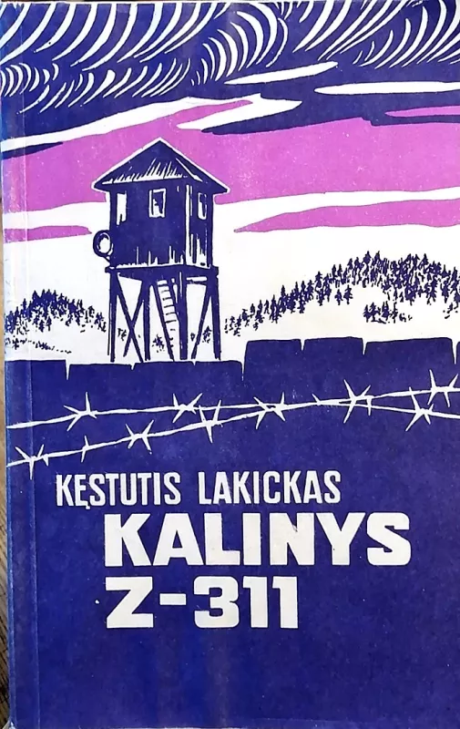 Kalinys Z-311 - Kęstutis Lakickas, knyga 3