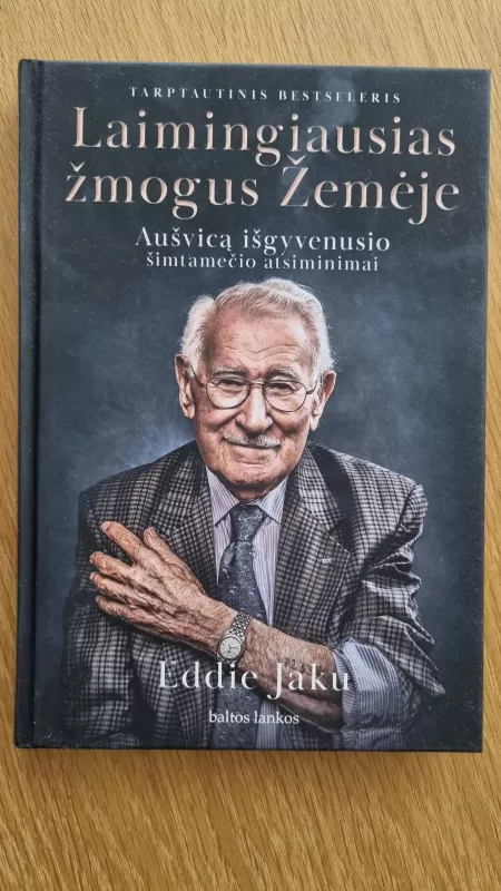 Laimingiausias žmogus Žemėje Aušvicą išgyvenusio šimtamečio atsiminimai - Eddie Jaku, knyga 2