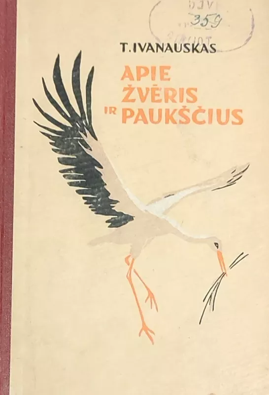 Apie žvėris ir paukščius - Tadas Ivanauskas, knyga 2