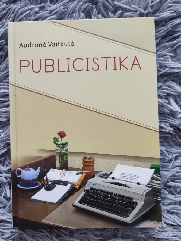 Publicistika (I dalis): 1976-2000. Straipsnių rinkinys - Audronė Vaitkutė, knyga 2
