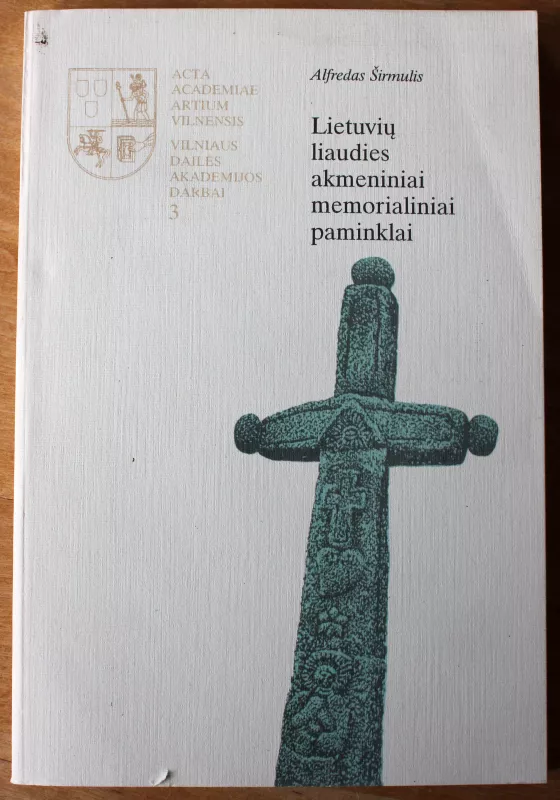 Lietuvių liaudies akmeniniai memorialiniai paminklai - Alfredas Širmulis, knyga 2