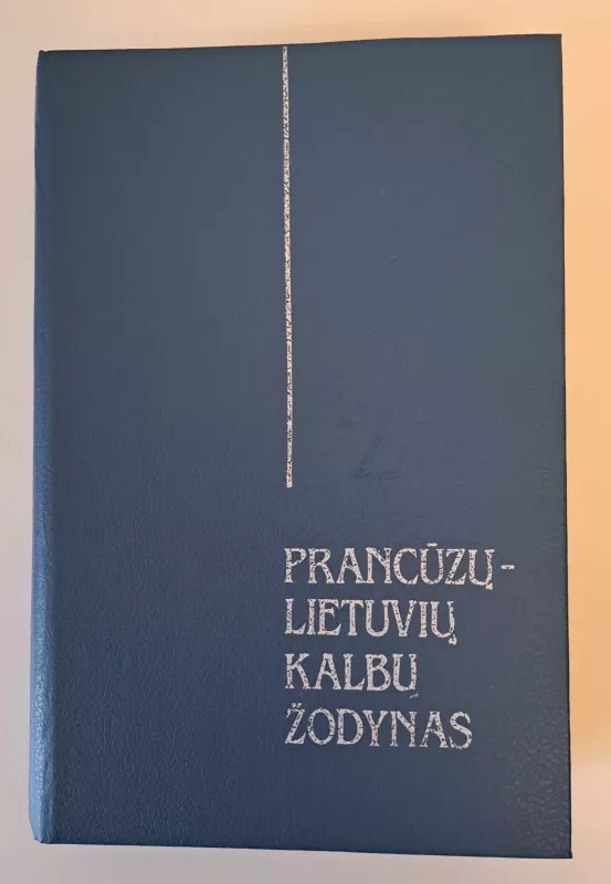 Prancūzų-lietuvių kalbų žodynas - A. Juškienė, M.  Katilienė, K.  Kaziūnienė, knyga 2