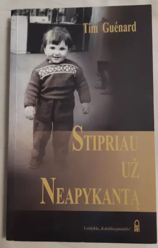 Stipriau už neapykantą - Tim Guenard, knyga 3