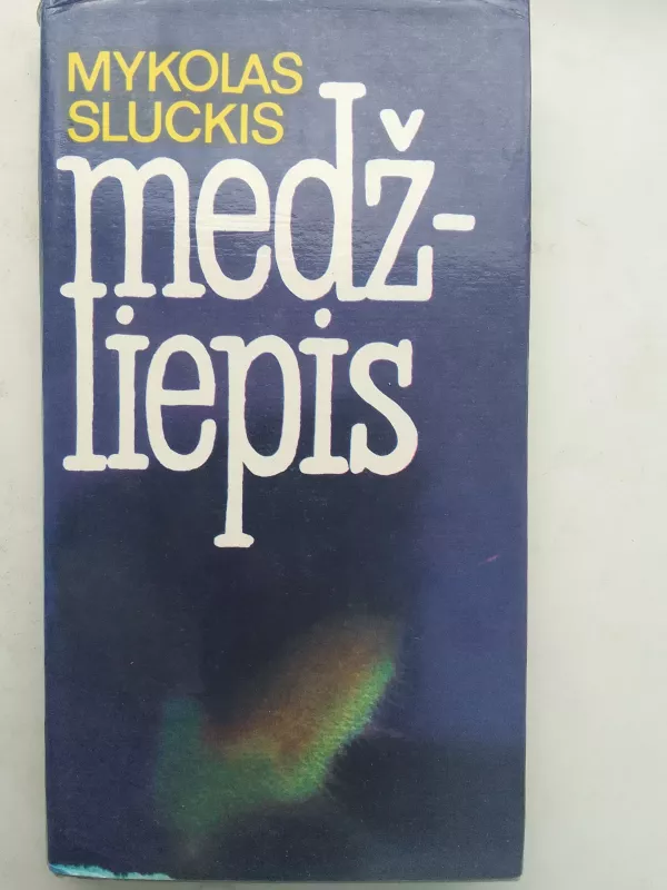 Medžliepis - Mykolas Sluckis, knyga 2