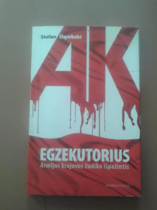 Egzekutorius,Armijos krajovos žudiko išpažintis - Stefan Dąmbski, knyga 2