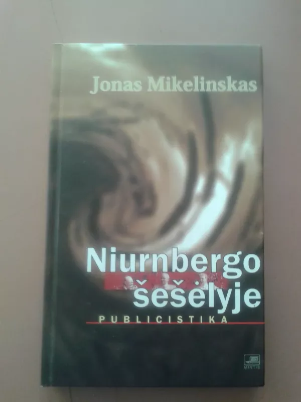 Niurnbergo šešėlyje - Jonas Mikelinskas, knyga 2
