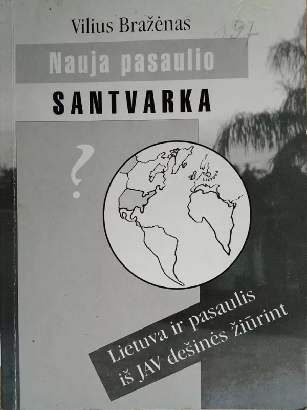 Nauja pasaulio santvarka: Lietuva ir pasaulis iš JAV dešinės žiūrint - Vilius Bražėnas, knyga 4