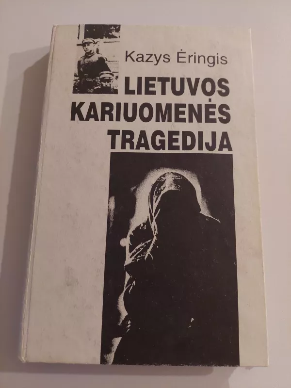 Lietuvos kariuomenės tragedija - Kazys Ėringis, knyga 2