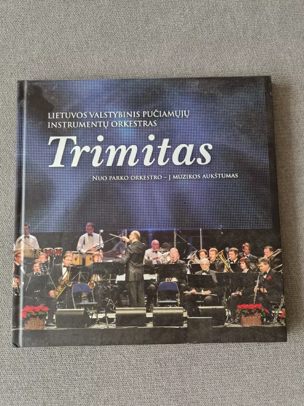 Lietuvos valstybinis pučiamųjų instrumentų orkestras Trimitas - Autorių Kolektyvas, knyga 4