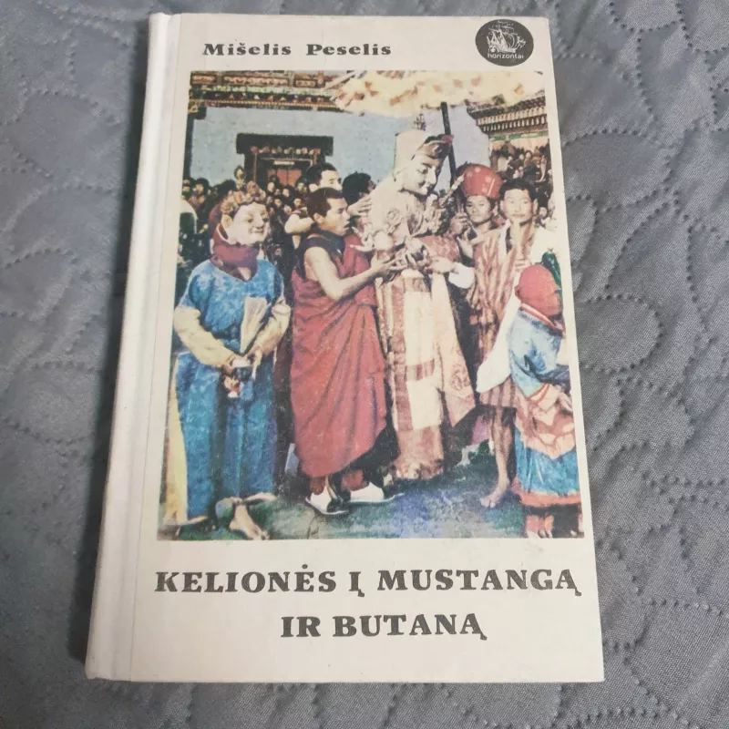 Kelionės į Mustangą ir Butaną - Mišelis Peselis, knyga 2