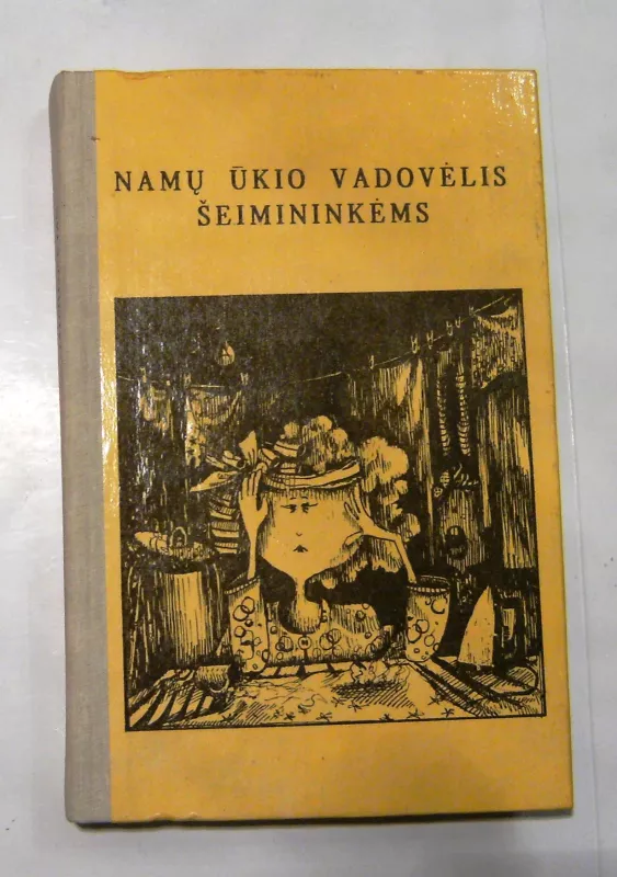 Namų ūkio vadovėlis šeimininkėms - Autorių Kolektyvas, knyga 2