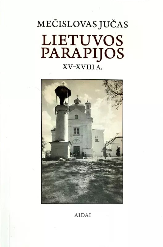 Lietuvos parapijos XV-XVIII a. - Mečislovas Jučas, knyga