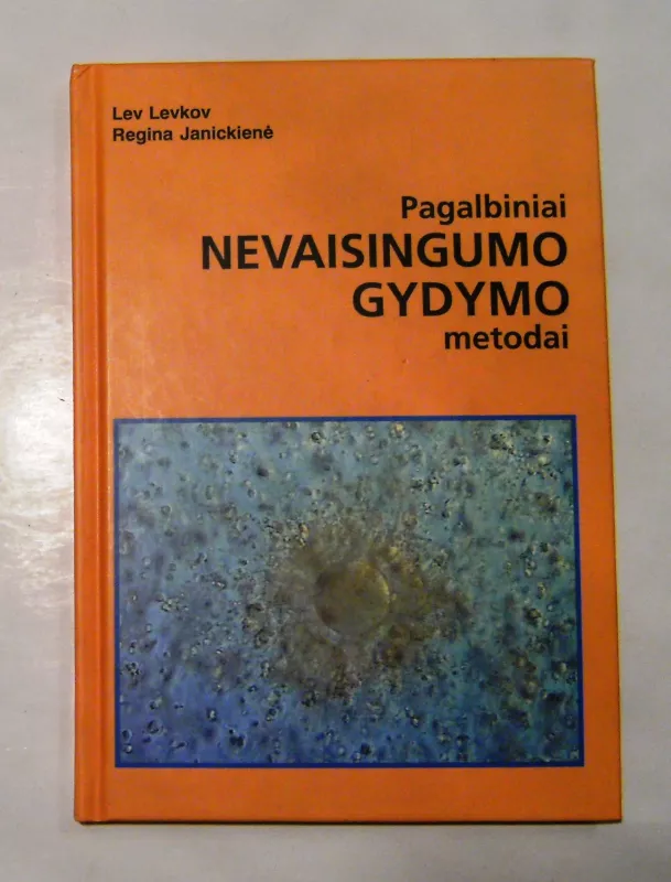 Pagalbiniai nevaisingumo gydymo metodai - L. Levkov, R.  Janickienė, knyga 2