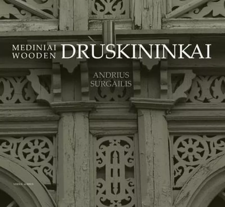 Mediniai / wooden Druskininkai - Andrius Surgailis, knyga